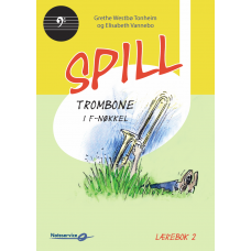 Spill Trombone B.C. 2 (F-nøkkel) - lærebok- Grethe W. Tonheim - Elisabeth Vannebo  
